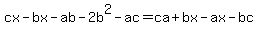 cx-bx-ab-2b%5E2-ac=ca%2Bbx-ax-bc