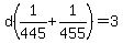 d%281%2F445%2B1%2F455%29=3