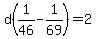 d%281%2F46-1%2F69%29=2