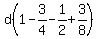 d%281-3%2F4-1%2F2%2B3%2F8%29