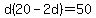 d%2820-2d%29+=+50