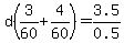 d%283%2F60%2B4%2F60%29=3.5%2F0.5