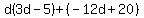 d%283d-5%29%2B%28-12d%2B20%29