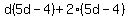 d%285d-4%29%2B2%285d-4%29