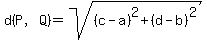 d%28P%2CQ%29=sqrt%28%28c-a%29%5E2%2B%28d-b%29%5E2%29