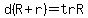 d%28R%2Br%29=trR