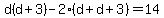 d%28d%2B3%29-2%28d%2Bd%2B3%29=14