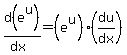 d%28e%5Eu%29%2F%28dx%29=+%28e%5Eu%29%28du%2Fdx%29