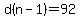 d%28n-1%29=92