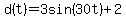 d%28t%29=3sin%2830t%29%2B2