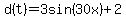 d%28t%29=3sin%2830x%29%2B2