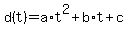 d%28t%29++=+a%2At%5E2+%2B+b%2At+%2B+c