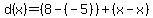 d%28x%29=%288-%28-5%29%29%2B%28x-x%29