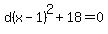 d%28x-1%29%5E2%2B18=0