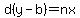 d%28y-b%29=nx