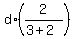 d%2A%282%2F%283%2B2%29%29