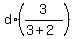 d%2A%283%2F%283%2B2%29%29