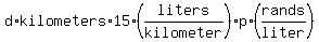 d%2Akilometers%2A15%28liters%2Fkilometer%29%2Ap%2A%28rands%2Fliter%29