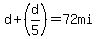 d%2B%28d%2F5%29=72+mi