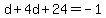 d%2B4d%2B24=-1