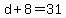 \"d%2B8=31\"