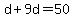 d%2B9d=50