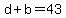 d%2Bb=43