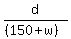 d%2F%28%28150%2Bw%29%29