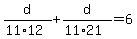 d%2F%2811%2A12%29%2Bd%2F%2811%2A21%29=6