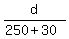 d%2F%28250%2B30%29