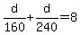 d%2F160%2Bd%2F240=8