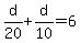 d%2F20%2Bd%2F10=6