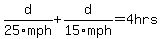 d%2F25mph%2Bd%2F15mph=4hrs
