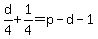 d%2F4%2B1%2F4=p-d-1