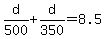 d%2F500+%2B+d%2F350+=+8.5