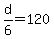 d%2F6+=+120