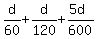 d%2F60%2Bd%2F120%2B%285d%29%2F600