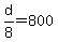 d%2F8=800