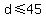 d%3C=45