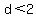 d%3C2