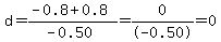 d=%28-0.8%2B0.8%29%2F%28-0.50%29=0%2F-0.50=0