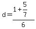 d=%281%2B5%2F7%29%2F6