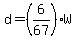 d=%286%2F67%29W