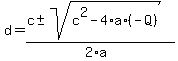 d=%28c%2B-+sqrt%28c%5E2-4%2Aa%2A%28-Q%29%29%29%2F%282%2Aa%29
