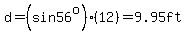 d=%28sin56%5Eo%29%2812%29=9.95ft