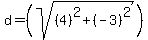 d=%28sqrt%28%284%29%5E2%2B%28-3%29%5E2%29%29