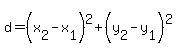 d=%28x%5B2%5D-x%5B1%5D%29%5E2%2B+%28y%5B2%5D-y%5B1%5D%29%5E2