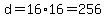 d=+16%2A16+=+256