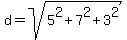 d=+sqrt%285%5E2+%2B7%5E2+%2B+3%5E2%29+