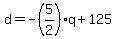 d=-%285%2F2%29q%2B125